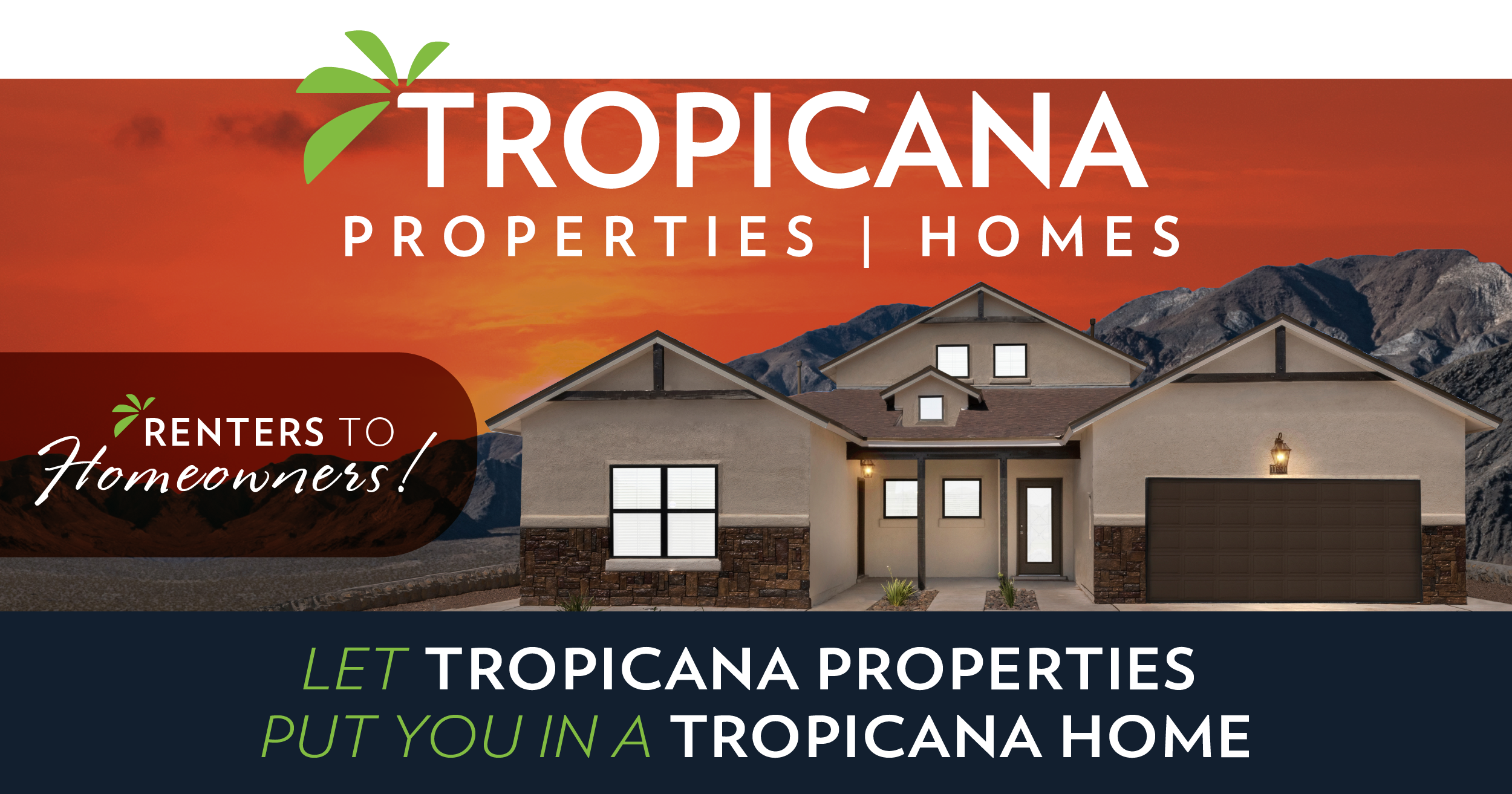 Let Tropicana Properties Put You In a Tropicana Home!